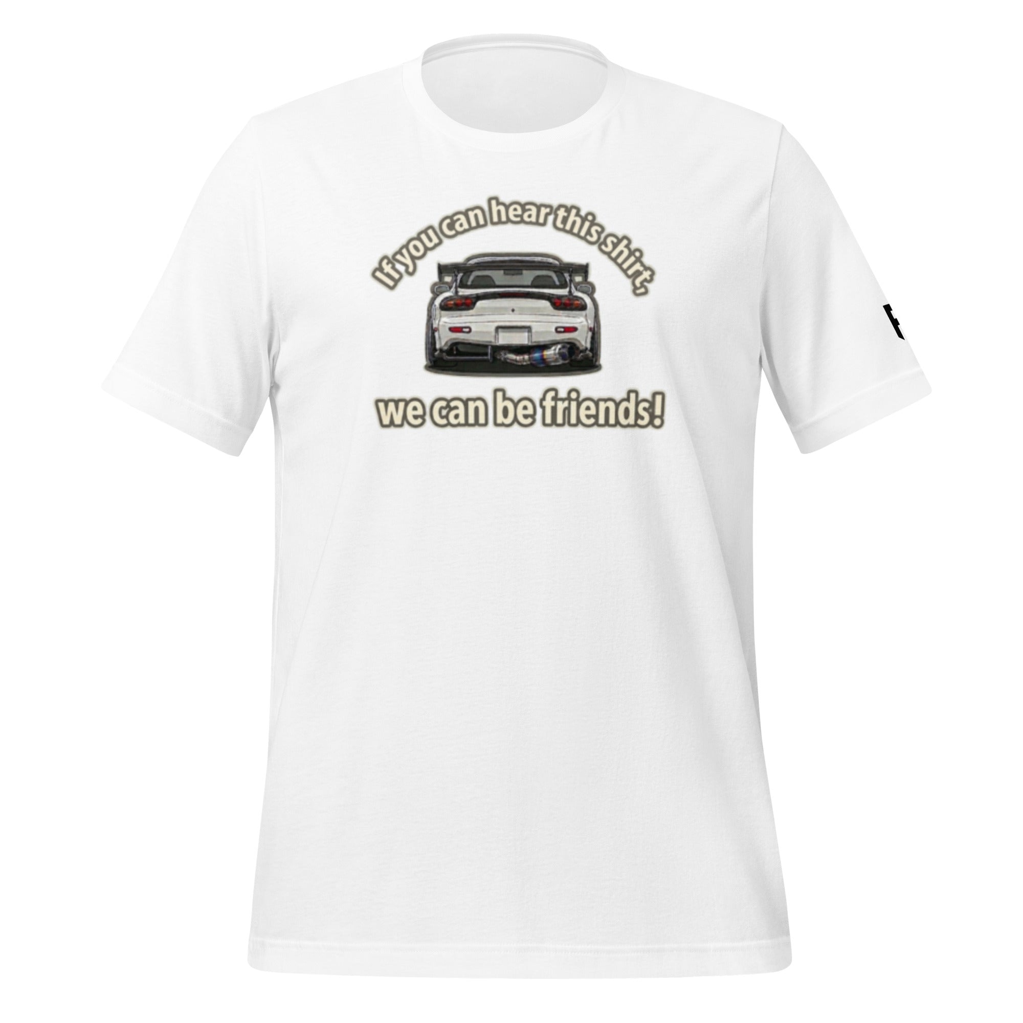 Tee shirt with an FD in the center with text saying "If you can hear this shirt, we can be friends!"
